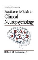 Practitioner’s Guide to Clinical Neuropsychology