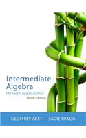 Intermediate Algebra Through Applications Plus NEW MyLab Math with Pearson eText -- Access Card Package