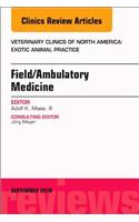 Field/Ambulatory Medicine, an Issue of Veterinary Clinics of North America: Exotic Animal Practice