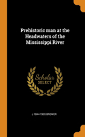 Prehistoric man at the Headwaters of the Mississippi River
