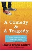 A Comedy & a Tragedy