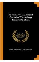 Dilemmas of U.S. Export Control of Technology Transfer to China