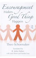 Encouragement Makes Good Things Happen