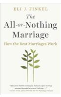 The All-Or-Nothing Marriage: How The Best Marriages Work
