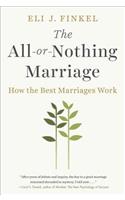 The All-Or-Nothing Marriage: How the Best Marriages Work