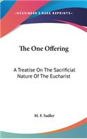 The One Offering: A Treatise On The Sacrificial Nature Of The Eucharist