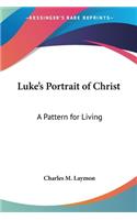 Luke's Portrait of Christ