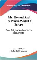 John Howard And The Prison-World Of Europe