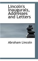 Lincoln's Inaugurals, Addresses and Letters
