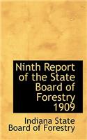 Ninth Report of the State Board of Forestry 1909