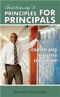 Gassaway's Principles for Principals: Caring and Effective Leadership