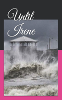Until Irene