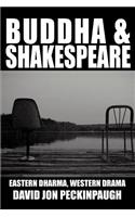 Buddha and Shakespeare: Eastern Dharma, Western Drama