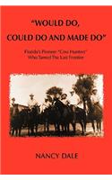 Would Do, Could Do and Made Do: Florida's Pioneer Cow Hunters Who Tamed the Last Frontier(English)