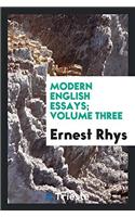 MODERN ENGLISH ESSAYS; VOLUME THREE