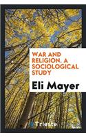 War and Religion. A Sociological Study
