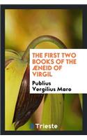 The First Two Books of the Æneid of Virgil, Tr. by E.E. Middleton