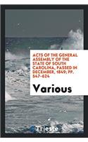 Acts of the General Assembly of the State of South Carolina, Passed in December, 1849; pp. 547-624