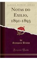 Notas Do Exilio, 1891-1893 (Classic Reprint)