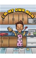 I'm My Own Mom