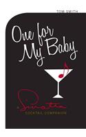 One for My Baby: A Sinatra Cocktail Companion