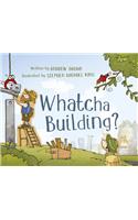 Whatcha Building?
