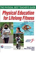 Physical Education for Lifelong Fitness - 3rd Edition: The Physical Best Teachers Guide
