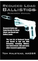 Reduced Load Ballistics Research Manual