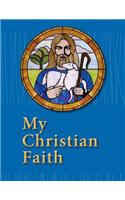 My Christian Faith Student Book - ESV Edition