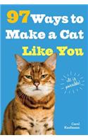 97 Ways to Make a Cat Like You