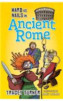 Hard as Nails in Ancient Rome: (Hard as Nails in History)
