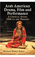 Arab American Drama, Film and Performance