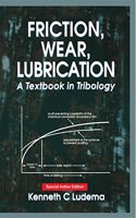 Friction, Wear, Lubrication: A Textbook in Tribology (CRC Press-Reprint Year 2018)