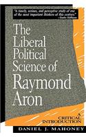 The Liberal Political Science of Raymond Aron