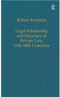Legal Scholarship and Doctrines of Private Law, 13th-18th centuries