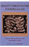 Reality Through the Looking-Glass