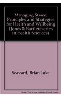 MANAGING STRESS 1E: PRINC & STRATEGIES