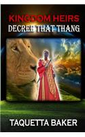 Kingdom Heirs Decree That Thang