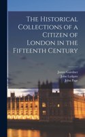 Historical Collections of a Citizen of London in the Fifteenth Century