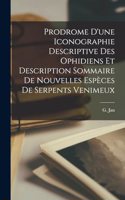 Prodrome d'une iconographie descriptive des ophidiens et description sommaire de nouvelles espèces de serpents venimeux