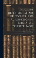 Leipziger Repertorium Der Deutschen Und Ausländischen Literatur, Zehnter Band