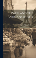 Paris and the Parisians in 1835; Volume 1