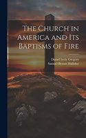 Church in America and Its Baptisms of Fire