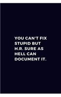 You Can't Fix Stupid But H.R. Sure As Hell Can Document It.