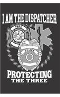 I Am The Dispatcher Protecting The Three