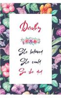 Dorothy Journal: Lined Journal / Notebook - Personalized Name Dorothy Gift - Dorothy's Personal Writing Journal - 120 Pages For Writing And Note Taking For Women