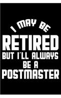 I May Be Retired But I'll Always Be A Postmaster