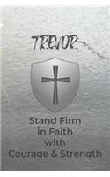 Trevor Stand Firm in Faith with Courage & Strength