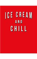 Ice Cream And Chill