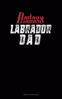 Badass Labrador Dad: Cornell Notes Notebook(1332 Cornell Notes Notebook)